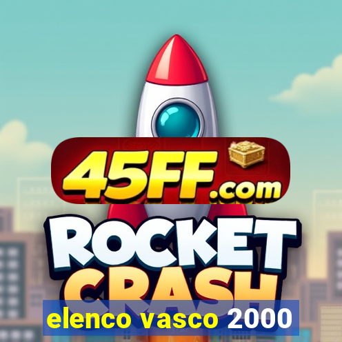 elenco vasco 2000